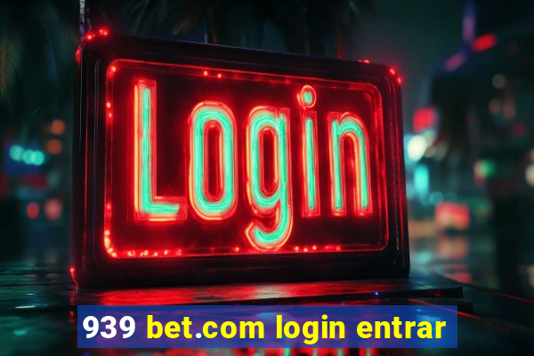 939 bet.com login entrar